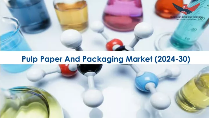 pulp paper and packaging market 2024 30