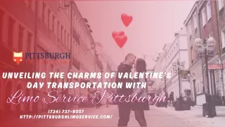 Unveiling the Charms of Valentine's Day Transportation with Limo Service Pittsburgh