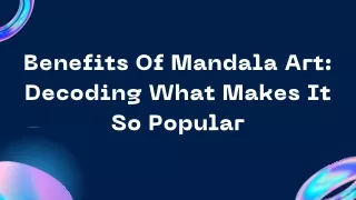 Benefits Of Mandala Art Decoding What Makes It So Popular