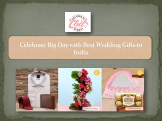 Celebrate Big Day with Best Wedding Gifts to India.