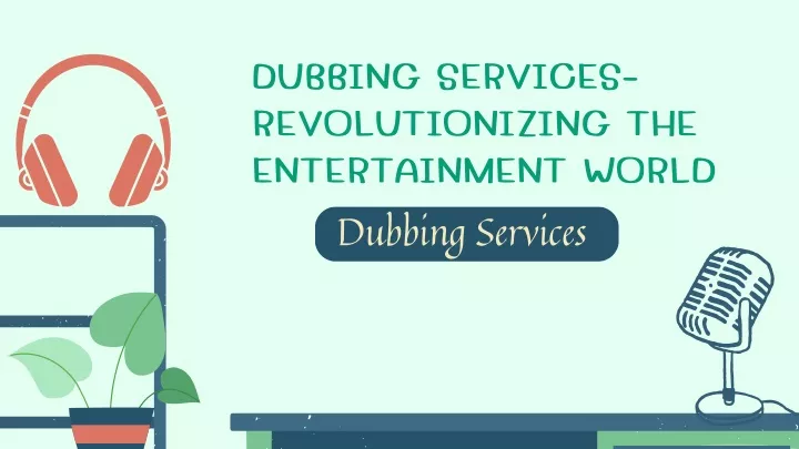 dubbing services revolutionizing