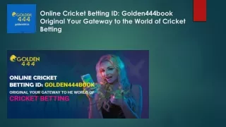 Online Cricket Betting ID: Golden444book Original Your Gateway to the World of C