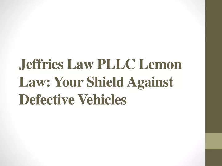 jeffries law pllc lemon law your shield against defective vehicles