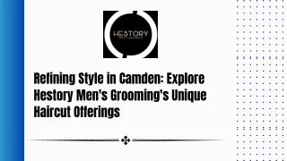 Refining Style in Camden Explore Hestory Men's Grooming's Unique Haircut Offerings