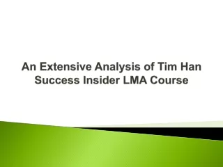an extensive analysis of tim han success insider lma course