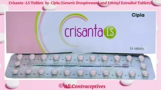 Crisanta-LS Tablets  by  Cipla (Generic Drospirenone and Ethinyl Estradiol Tablets)