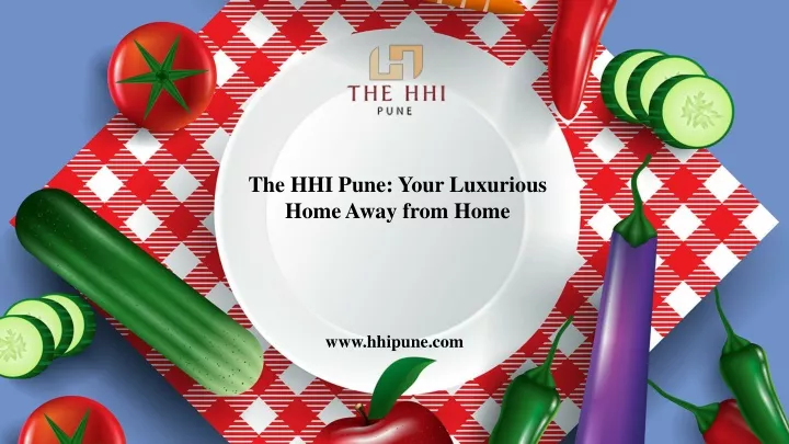 the hhi pune your luxurious home away from home