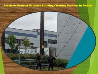 Proclean Premier Exterior Building Cleaning Services in Dublin