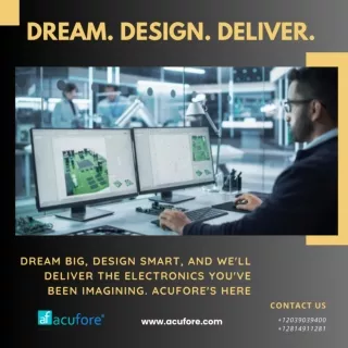 Dream big, design smart, and we'll deliver