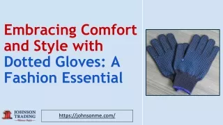 Embracing Comfort and Style with Dotted Gloves: A Fashion Essential