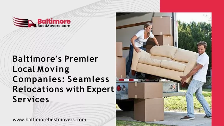 baltimore s premier local moving companies