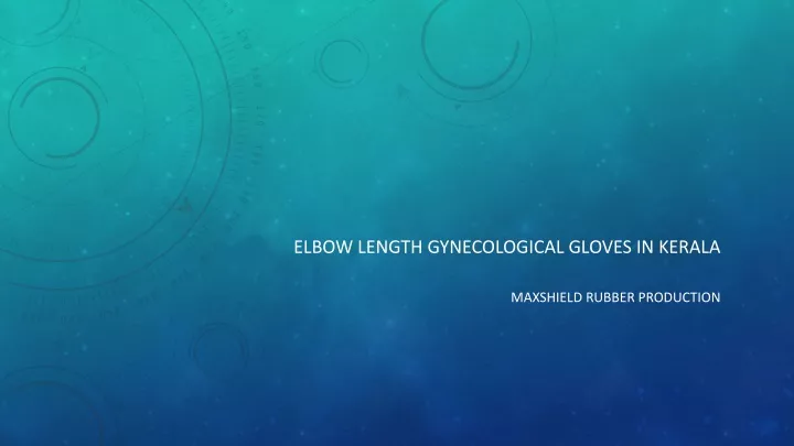 elbow length gynecological gloves in kerala