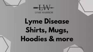 Lyme Disease Shirts, Mugs, Hoodies & more