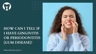 Unveiling the Truth About Gum Disease: Gingivitis & Periodontitis
