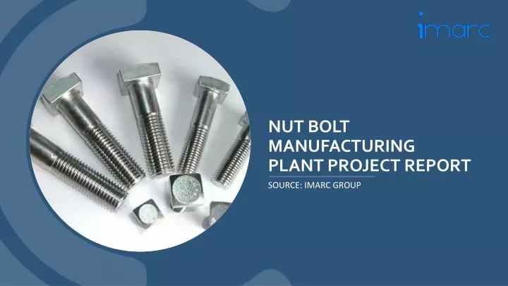 nut bolt manufacturing plant project report