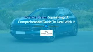 Porsche Brakes Squeaking A Comprehensive Guide To Deal With It