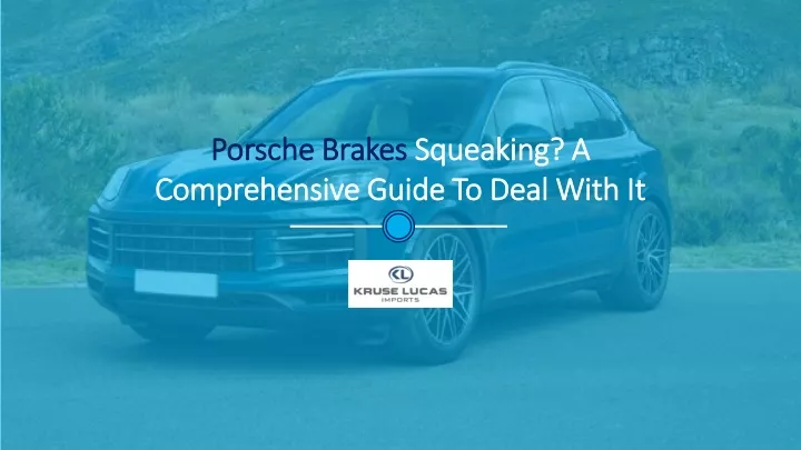 porsche brakes squeaking a comprehensive guide