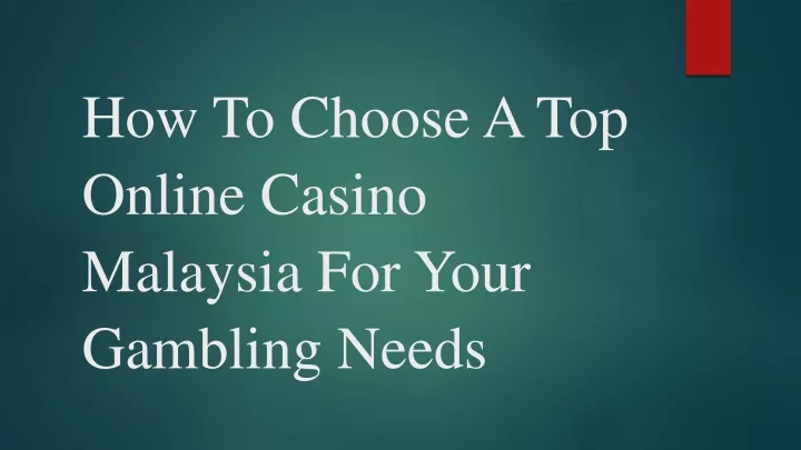 how to choose a top online casino malaysia