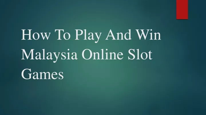 how to play and win malaysia online slot games