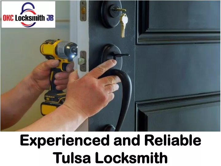 experienced and reliable tulsa locksmith