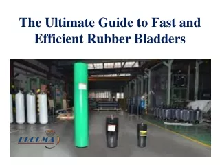 The Ultimate Guide to Fast and Efficient Rubber Bladders