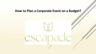How to Plan a Corporate Event on a Budget?