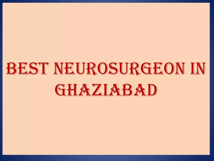 best neurosurgeon in ghaziabad