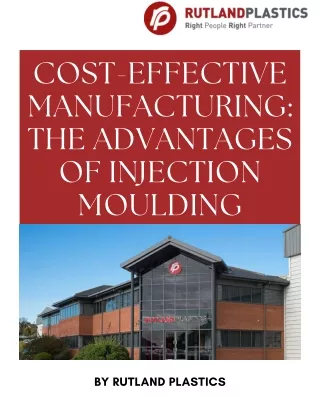 Cost-effective Manufacturing: The Advantages of Injection Moulding