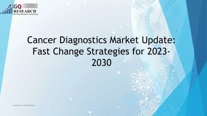 cancer diagnostics market update fast change strategies for 2023 2030