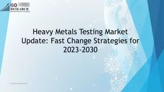 Heavy Metals Testing Growth Potential and Segments Forecast 2023-2030