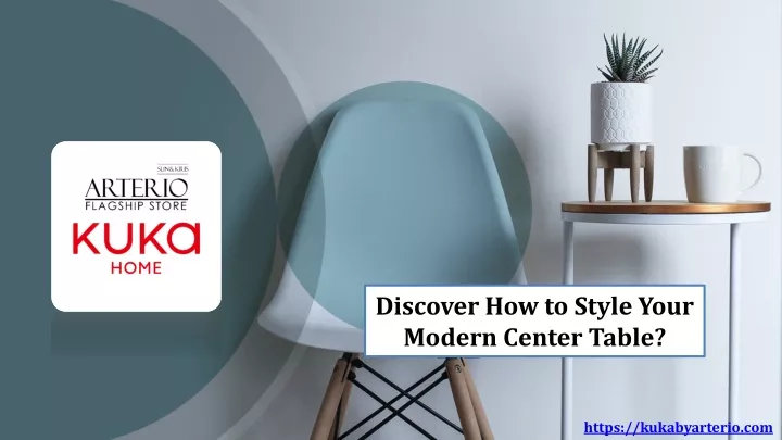 discover how to style your modern center table