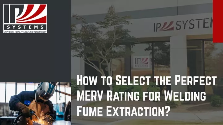 how to select the perfect merv rating for welding