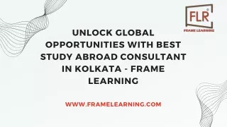Leading Study Abroad Consultants Kolkata: Frame Learning At The Top