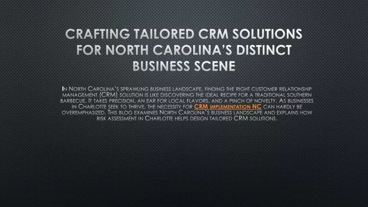 crafting tailored crm solutions for north carolina s distinct business scene