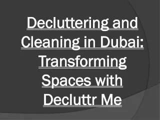 Decluttering and Cleaning in Dubai- Transforming Spaces with Decluttr Me