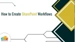 How to Create SharePoint Workflows - slide 1