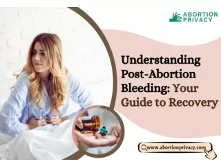 Understanding Post-Abortion Bleeding Your Guide to Recovery