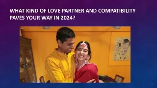 What Kind of Love Partner And Compatibility Paves Your Way In 2024