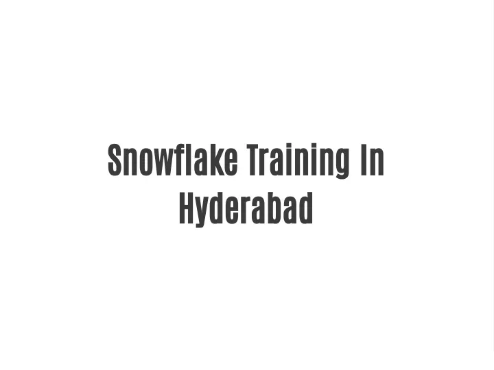 snowflake training in hyderabad