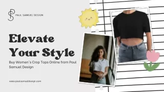 Elevate Your Style: Buy Women's Crop Tops Online from Paul Samuel Design