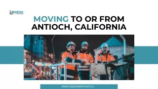 MOVING TO OR FROM ANTIOCH, CALIFORNIA