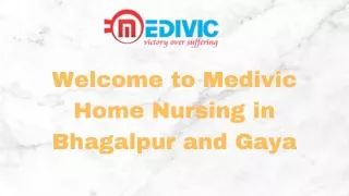 Avail Home Nursing Service in Bhagalpur and Gaya by Medivic with Best health care