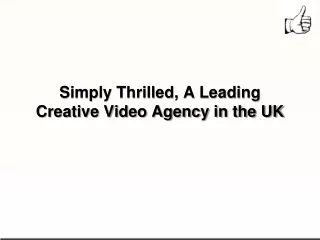 Simply Thrilled, A Leading Creative Video Agency in the UK