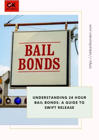 Understanding 24 Hour Bail Bonds A Guide to Swift Release