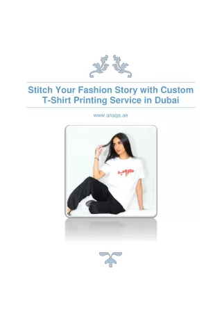 Stitch Your Fashion Story with Custom T-Shirt Printing Service in Dubai