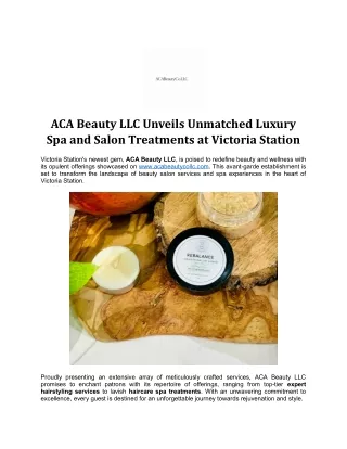 ACA Beauty LLC Unveils Unmatched Luxury Spa and Salon Treatments at Victoria Station