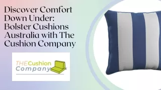Discover Comfort Down Under Bolster Cushions Australia with The Cushion Company