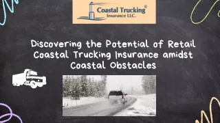 Discovering the Potential of Retail Coastal Trucking Insurance
