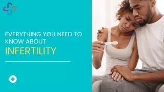 EVERYTHING YOU NEED TO KNOW ABOUT INFERTILITY