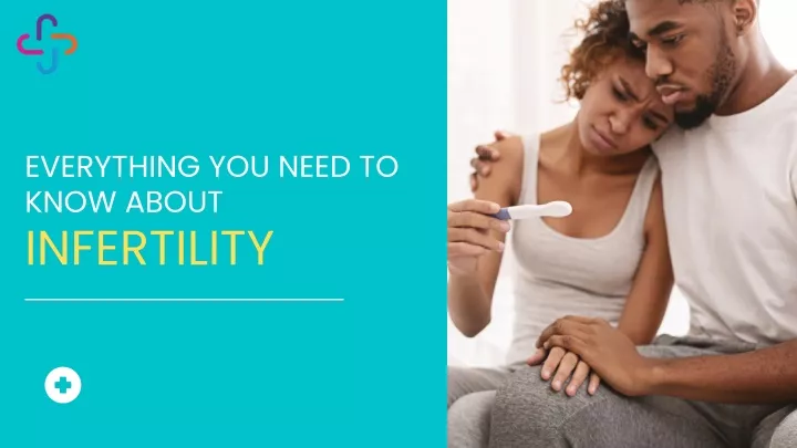 everything you need to know about infertility